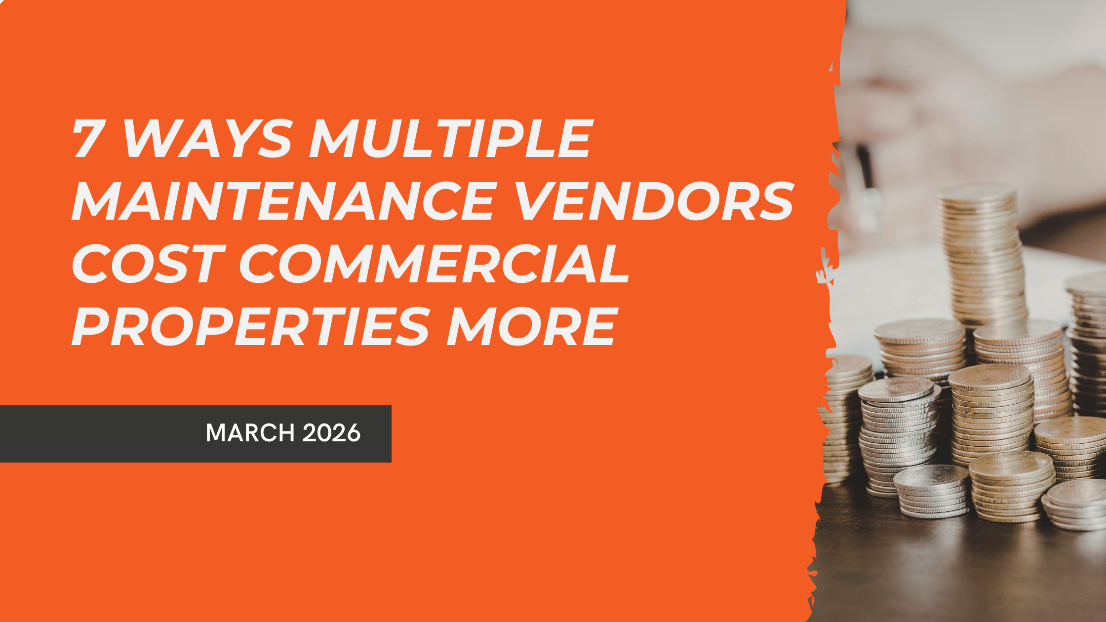 7 Ways Multiple Maintenance Vendors Cost Commercial Properties More